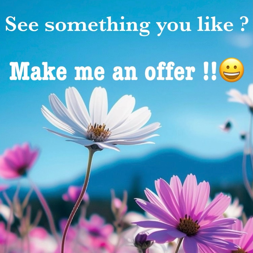 I love reasonable offers !!